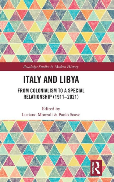 Italy And Libya (Routledge Studies In Modern History)