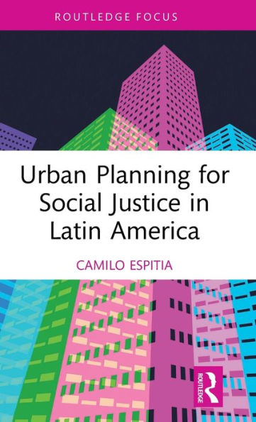 Urban Planning For Social Justice In Latin America