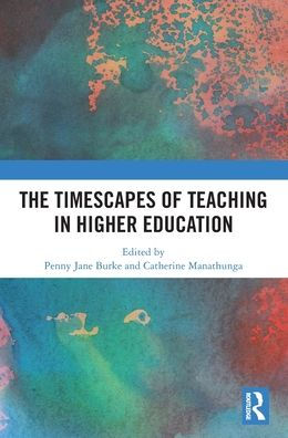 The Timescapes Of Teaching In Higher Education