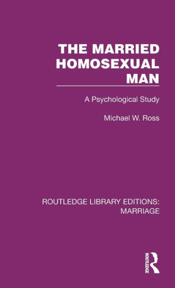 The Married Homosexual Man (Routledge Library Editions: Marriage)