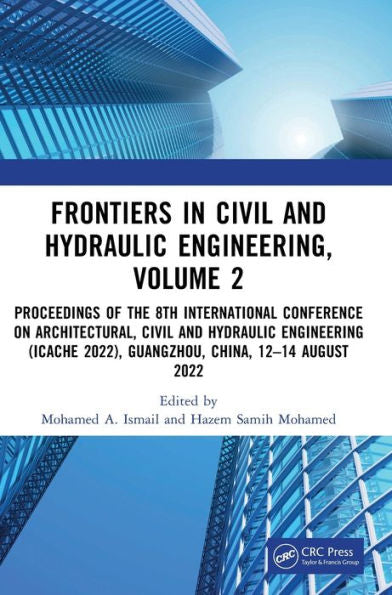 Frontiers In Civil And Hydraulic Engineering, Volume 2: Proceedings Of The 8Th International Conference On Architectural, Civil And Hydraulic ... 2022), Guangzhou, China, 12–14 August 2022