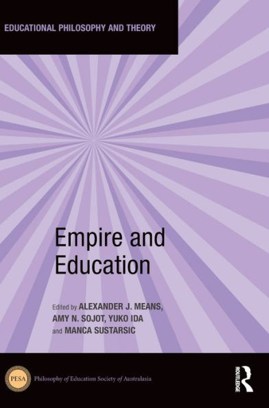 Empire And Education (Educational Philosophy And Theory)