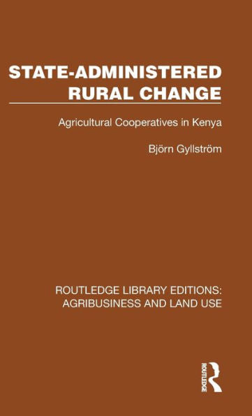State-Administered Rural Change (Routledge Library Editions: Agribusiness And Land Use)