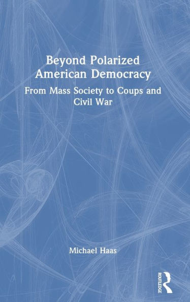 Beyond Polarized American Democracy