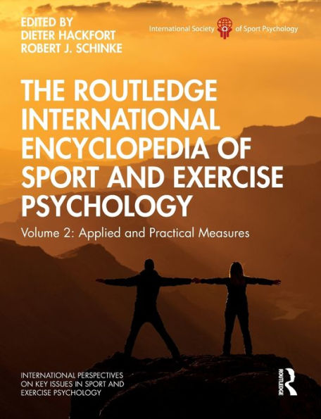 The Routledge International Encyclopedia Of Sport And Exercise Psychology (Issp Key Issues In Sport And Exercise Psychology)