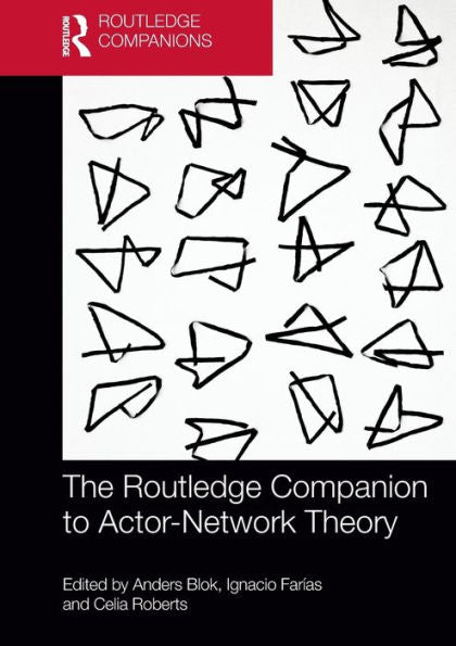 The Routledge Companion To Actor-Network Theory