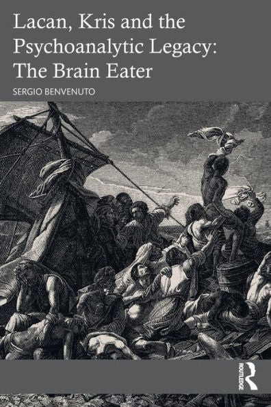 Lacan, Kris And The Psychoanalytic Legacy: The Brain Eater