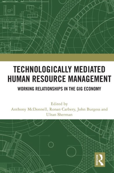 Technologically Mediated Human Resource Management: Working Relationships In The Gig Economy