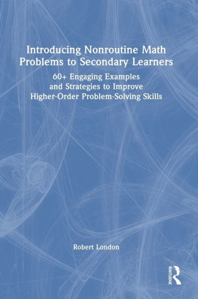 Introducing Nonroutine Math Problems To Secondary Learners