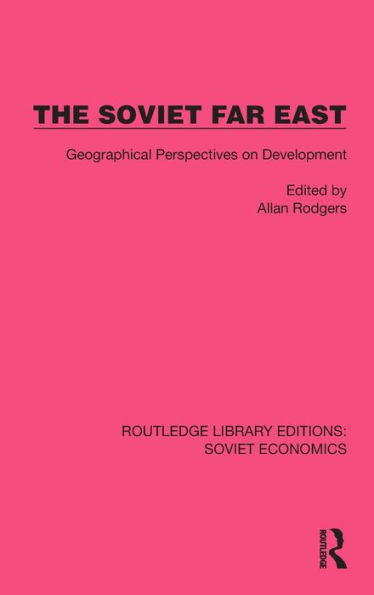 The Soviet Far East (Routledge Library Editions: Soviet Economics)