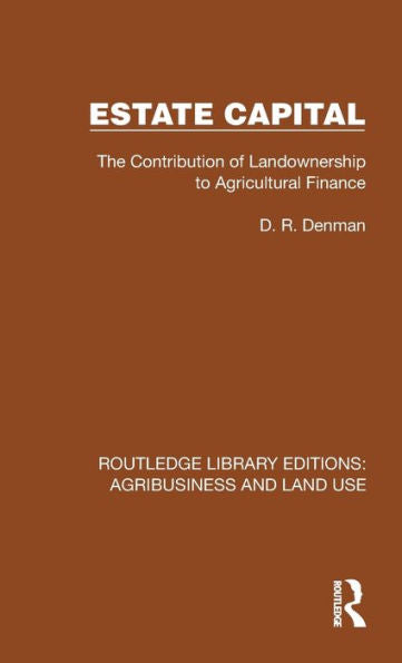 Estate Capital (Routledge Library Editions: Agribusiness And Land Use)
