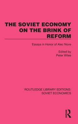 The Soviet Economy On The Brink Of Reform (Routledge Library Editions: Soviet Economics)