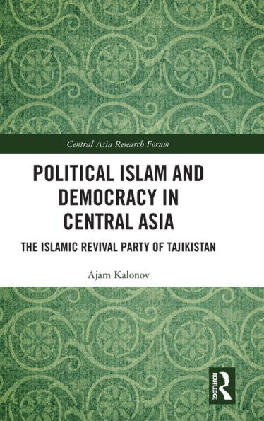 Political Islam And Democracy In Central Asia (Central Asia Research Forum)