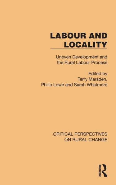 Labour And Locality (Critical Perspectives On Rural Change)