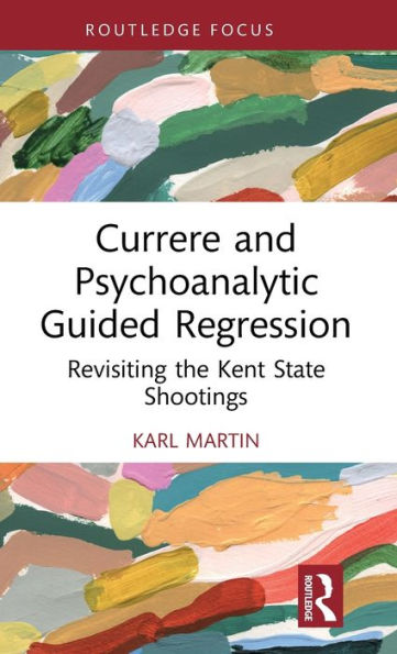 Currere And Psychoanalytic Guided Regression (Studies In Curriculum Theory Series)