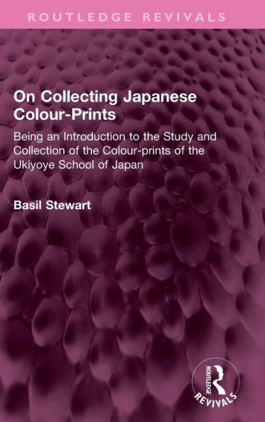 On Collecting Japanese Colour-Prints (Routledge Revivals)