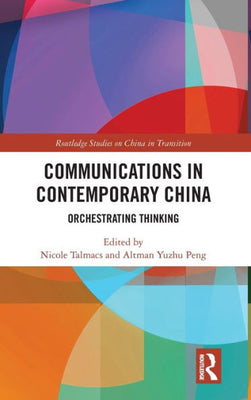 Communications In Contemporary China (Routledge Studies On China In Transition)
