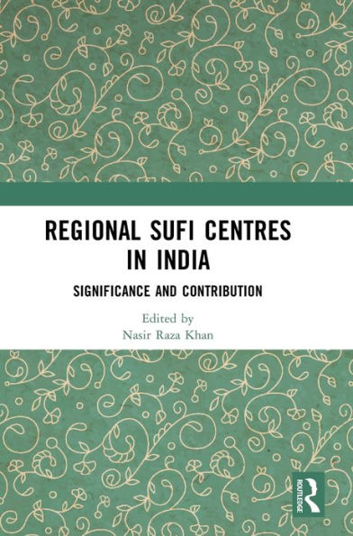 Regional Sufi Centres In India: Significance And Contribution