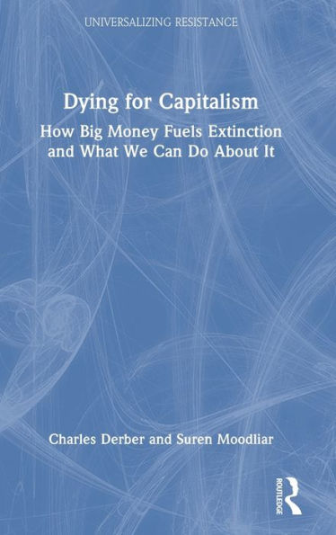 Dying For Capitalism (Universalizing Resistance)
