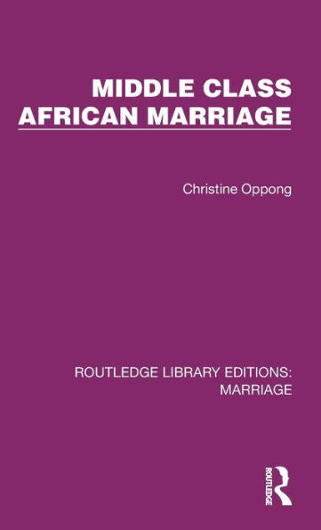 Middle Class African Marriage (Routledge Library Editions: Marriage)