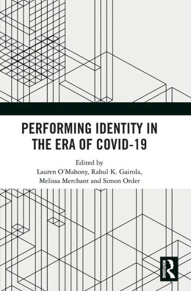 Performing Identity In The Era Of Covid-19