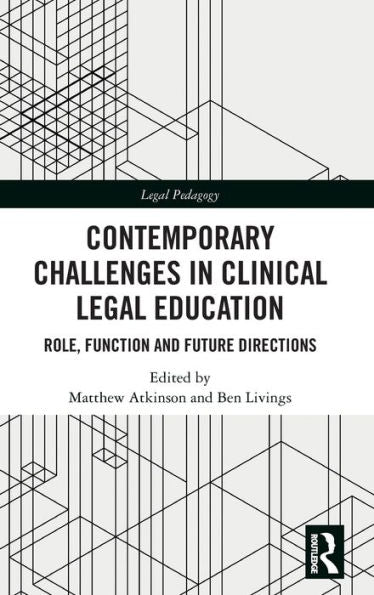 Contemporary Challenges In Clinical Legal Education (Legal Pedagogy)