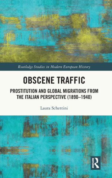 Obscene Traffic (Routledge Studies In Modern European History)