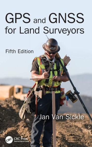 Gps And Gnss For Land Surveyors, Fifth Edition