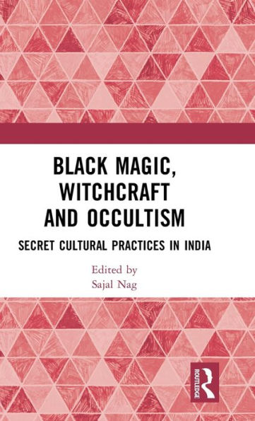 Black Magic, Witchcraft And Occultism: Secret Cultural Practices In India