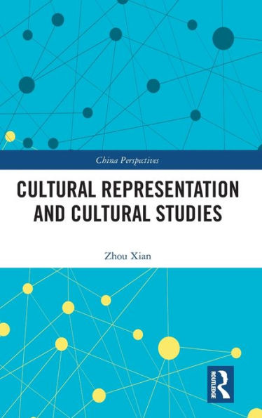 Cultural Representation And Cultural Studies (China Perspectives)