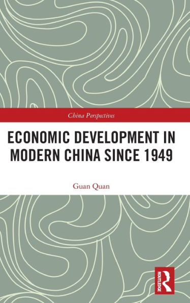 Economic Development In Modern China Since 1949 (China Perspectives)