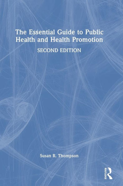 The Essential Guide To Public Health And Health Promotion