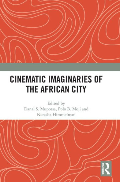 Cinematic Imaginaries Of The African City