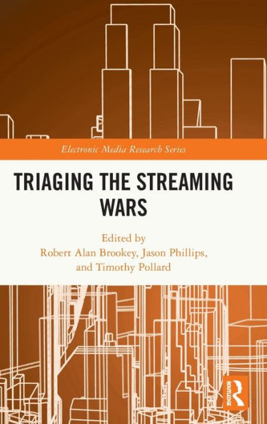 Triaging The Streaming Wars (Electronic Media Research Series)