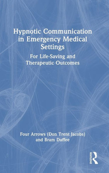 Hypnotic Communication In Emergency Medical Settings