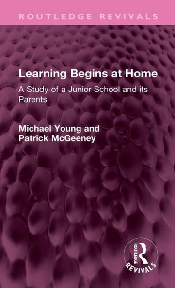 Learning Begins At Home (Routledge Revivals)
