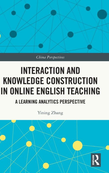 Interaction And Knowledge Construction In Online English Teaching (China Perspectives)