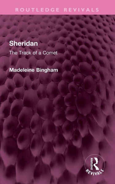 Sheridan: The Track Of A Comet (Routledge Revivals)