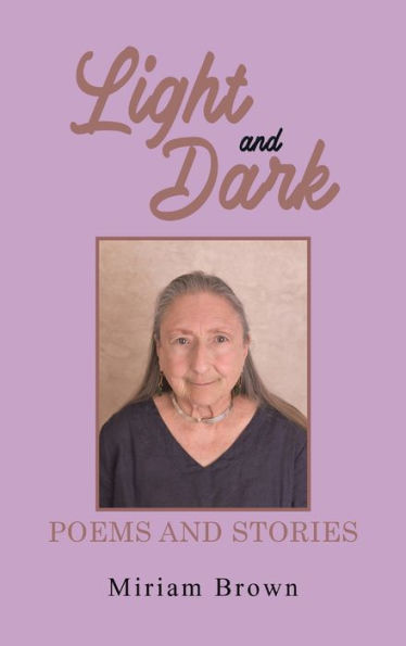 Light And Dark: Poems And Stories