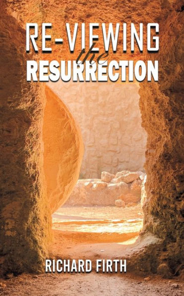 Re-Viewing The Resurrection