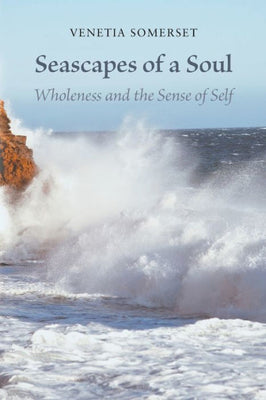 Seascapes Of A Soul: Wholeness And The Sense Of Self