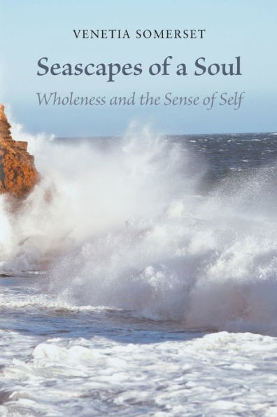 Seascapes Of A Soul: Wholeness And The Sense Of Self