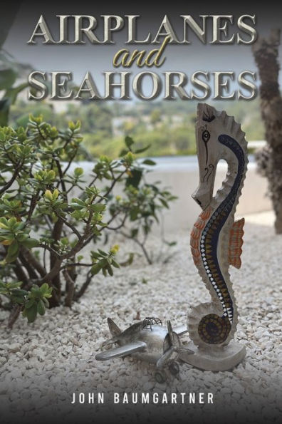 Airplanes And Seahorses