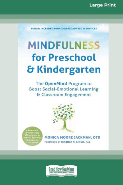 Mindfulness For Preschool And Kindergarten: The Openmind Program To Boost Social-Emotional Learning And Classroom Engagement (16Pt Large Print Edition)