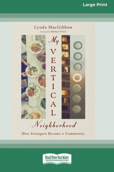 My Vertical Neighborhood: How Strangers Became A Community [Standard Large Print 16 Pt Edition]
