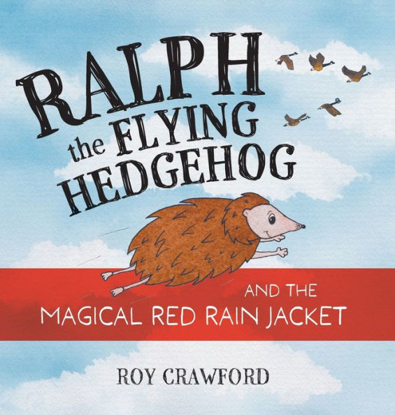 Ralph The Flying Hedgehog And The Magical Red Rain Jacket