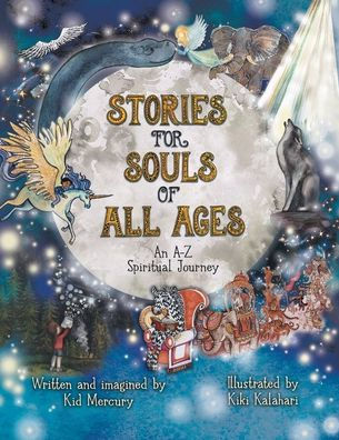 Stories For Souls Of All Ages: An A-Z Spiritual Journey