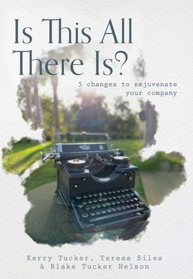 Is This All There Is?: 5 Changes To Rejuvenate Your Company