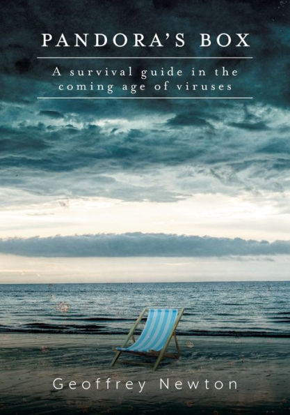 Pandora'S Box: A Survival Guide In The Coming Age Of Viruses