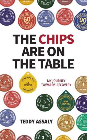 The Chips Are On The Table: My Journey Towards Recovery